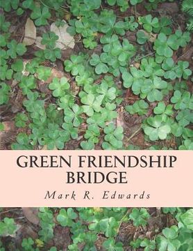 portada Green Friendship Bridge: Advances Freedom and Peace with Mexico and Central America (en Inglés)