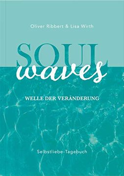 portada Soul Waves - das Selbstliebe-Tagebuch | Selbstliebe Lernen, Blockierungen Auflösen | Übungsbuch für 12 Wochen | Ritual für Morgens und Abends mit 12 Wochenaufgaben (en Alemán)