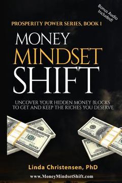 portada Money Mindset Shift: Uncover Your Hidden Money Blocks to Get and Keep the Riches You Deserve (en Inglés)