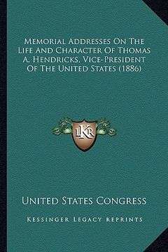 portada memorial addresses on the life and character of thomas a. hememorial addresses on the life and character of thomas a. hendricks, vice-president of the (en Inglés)