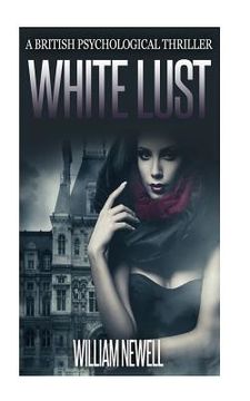 portada White Lust: A British Psychological Thriller (en Inglés)