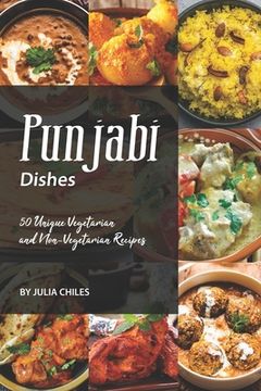 portada Punjabi Dishes: 50 Unique Vegetarian and Non-Vegetarian Recipes (en Inglés)