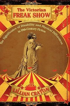 portada the victorian freak show: the significance of disability and physical differences in 19th-century fiction