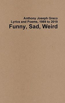 portada Funny, Sad, Weird: Lyrics and Poems, 1989 to 2019 (en Inglés)