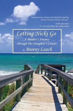 portada Letting Nicki Go: A Mother's Journey through Her Daughter's Cancer (en Inglés)