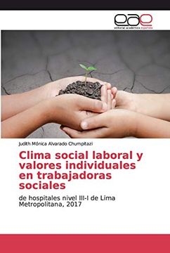 portada Clima Social Laboral y Valores Individuales en Trabajadoras Sociales: De Hospitales Nivel Iii-I de Lima Metropolitana, 2017