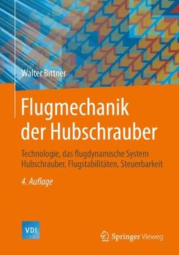 portada Flugmechanik der Hubschrauber: Technologie, das flugdynamische System Hubschrauber, Flugstabilitäten, Steuerbarkeit (VDI-Buch) (German Edition)