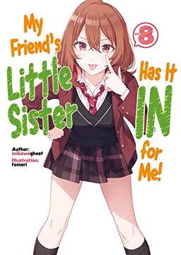 portada My Friend's Little Sister has it in for me! Volume 8 (my Friend's Little Sister has it in for me! (Light Novel), 8) (in English)