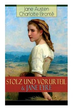 portada Stolz und Vorurteil & Jane Eyre: Die zwei beliebtesten Liebesgeschichten der Weltliteratur (en Inglés)