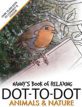 portada Nanny's Book of Relaxing Dot-to-dot: Animals & Nature (en Inglés)