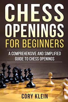portada Chess Openings for Beginners: A Comprehensive and Simplified Guide to Chess Openings (en Inglés)