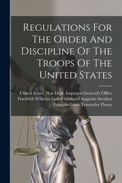 portada Regulations For The Order And Discipline Of The Troops Of The United States