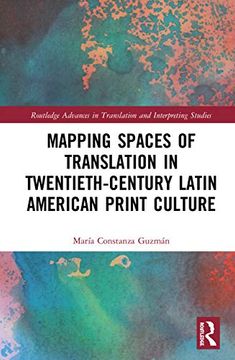 portada Mapping Spaces of Translation in Twentieth-Century Latin American Print Culture (Routledge Advances in Translation and Interpreting Studies) (in English)