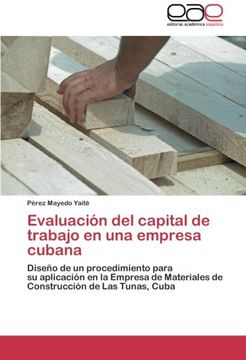 portada Evaluación del capital de trabajo en una empresa cubana: Diseño de un procedimiento para  su aplicación en la Empresa de Materiales de Construcción de Las Tunas, Cuba