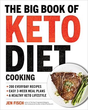 portada The big Book of Ketogenic Diet Cooking: 200 Everyday Recipes and Easy 2-Week Meal Plans for a Healthy Keto Lifestyle (en Inglés)