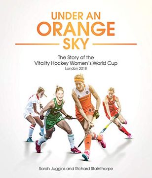 portada Under an Orange Sky: The Story of the Vitality Hockey Women's World Cup (in English)
