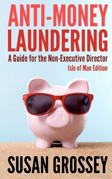 portada anti-money laundering: a guide for the non-executive director lsle of man edition (en Inglés)