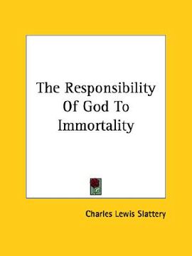 portada the responsibility of god to immortality (en Inglés)