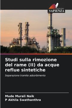 portada Studi sulla rimozione del rame (II) da acque reflue sintetiche (en Italiano)