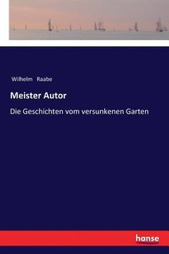 portada Meister Autor: Die Geschichten vom versunkenen Garten (in German)