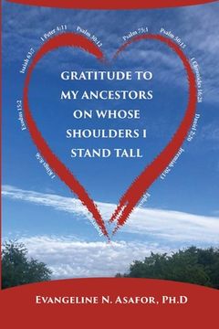 portada Gratitude to My Ancestors on Whose Shoulders I Stand Tall (en Inglés)