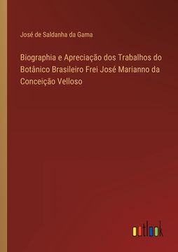 portada Biographia e Apreciação dos Trabalhos do Botânico Brasileiro Frei José Marianno da Conceição Velloso (en Portugués)