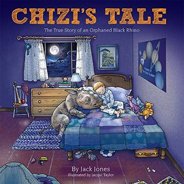 portada Chizi'S Tale: The True Story of an Orphaned Black Rhino (h) (en Inglés)