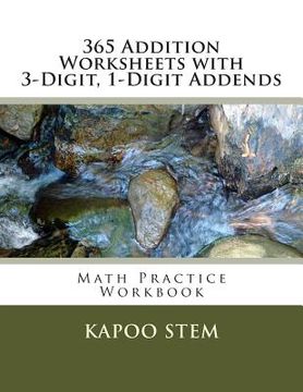 portada 365 Addition Worksheets with 3-Digit, 1-Digit Addends: Math Practice Workbook (en Inglés)