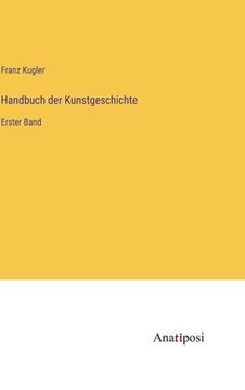 portada Handbuch der Kunstgeschichte: Erster Band (en Alemán)