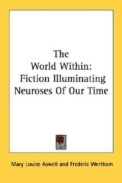 portada the world within: fiction illuminating neuroses of our time (en Inglés)