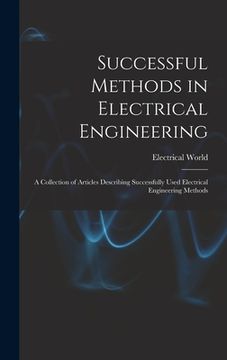 portada Successful Methods in Electrical Engineering: a Collection of Articles Describing Successfully Used Electrical Engineering Methods (in English)