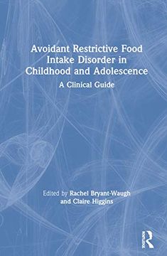 portada Avoidant Restrictive Food Intake Disorder in Childhood and Adolescence: A Clinical Guide (in English)