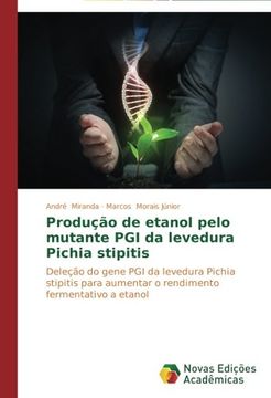 portada Producao de Etanol Pelo Mutante Pgi Da Levedura Pichia Stipitis