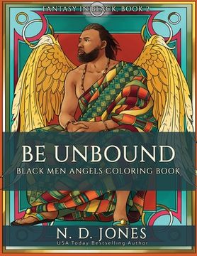 portada Be UnBound: Black Men Angels Coloring Book (en Inglés)