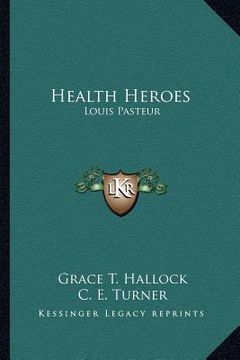 portada health heroes: louis pasteur (en Inglés)