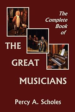 portada The Complete Book of the Great Musicians (Yesterday'S Classics) (en Inglés)