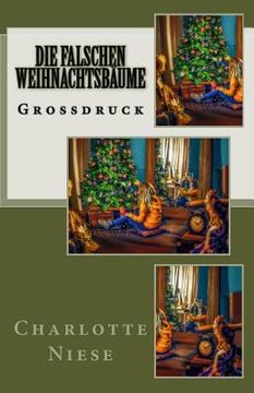 portada Die falschen Weihnachtsbäume - Großdruck (en Alemán)