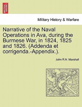 portada narrative of the naval operations in ava, during the burmese war, in 1824, 1825 and 1826. (addenda et corrigenda.-appendix.). (en Inglés)