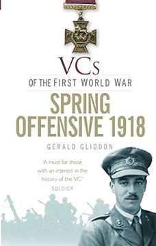 portada Vcs of the First World War: Spring Offensive 1918 (en Inglés)
