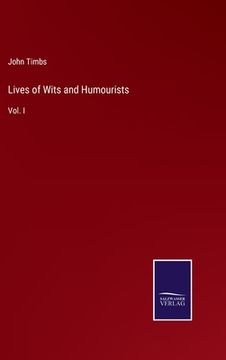 portada Lives of Wits and Humourists: Vol. I (en Inglés)