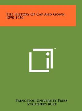 portada the history of cap and gown, 1890-1950 (en Inglés)