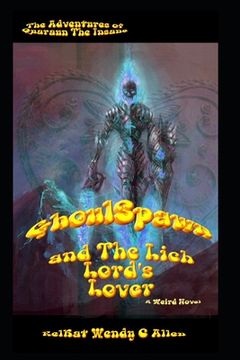 portada GhoulSpawn and The Lich Lord's Lover: A Bizarro Fantasy (en Inglés)