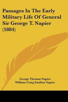 portada passages in the early military life of general sir george t. napier (1884) (en Inglés)