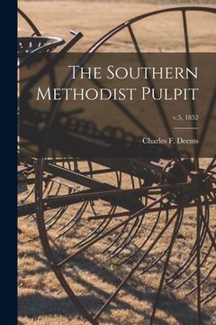 portada The Southern Methodist Pulpit; v.5, 1852 (en Inglés)