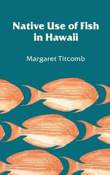 portada Native Use of Fish in Hawaii (en Inglés)