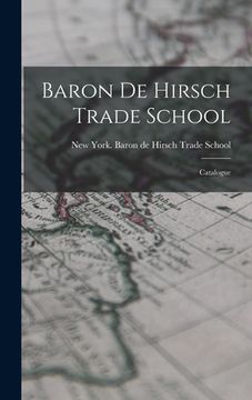 portada Baron de Hirsch Trade School: Catalogue