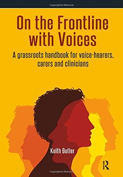 portada On the Frontline with Voices: A Grassroots Handbook for Voice-Hearers, Carers and Clinicians (en Inglés)