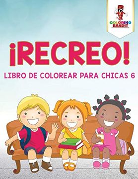 portada Recreo! Libro de Colorear Para Chicas 6 (in Spanish)