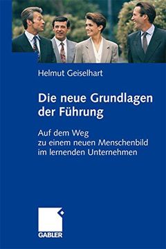 portada Die Neuen Grundlagen der Führung: Auf dem weg zu Einem Neuen Menschenbild im Lernenden Unternehmen (en Alemán)