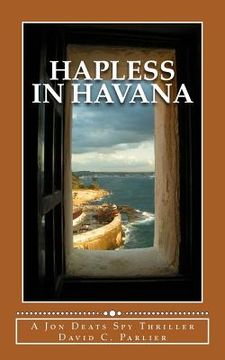 portada Hapless in Havana: A Jon Deats Spy Thriller (in English)